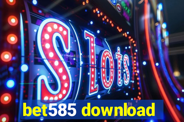 bet585 download